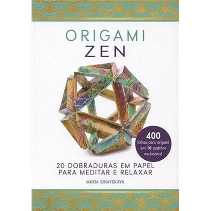 Origami Zen 20 Dobraduras Em Papel Para Meditar E Relaxar