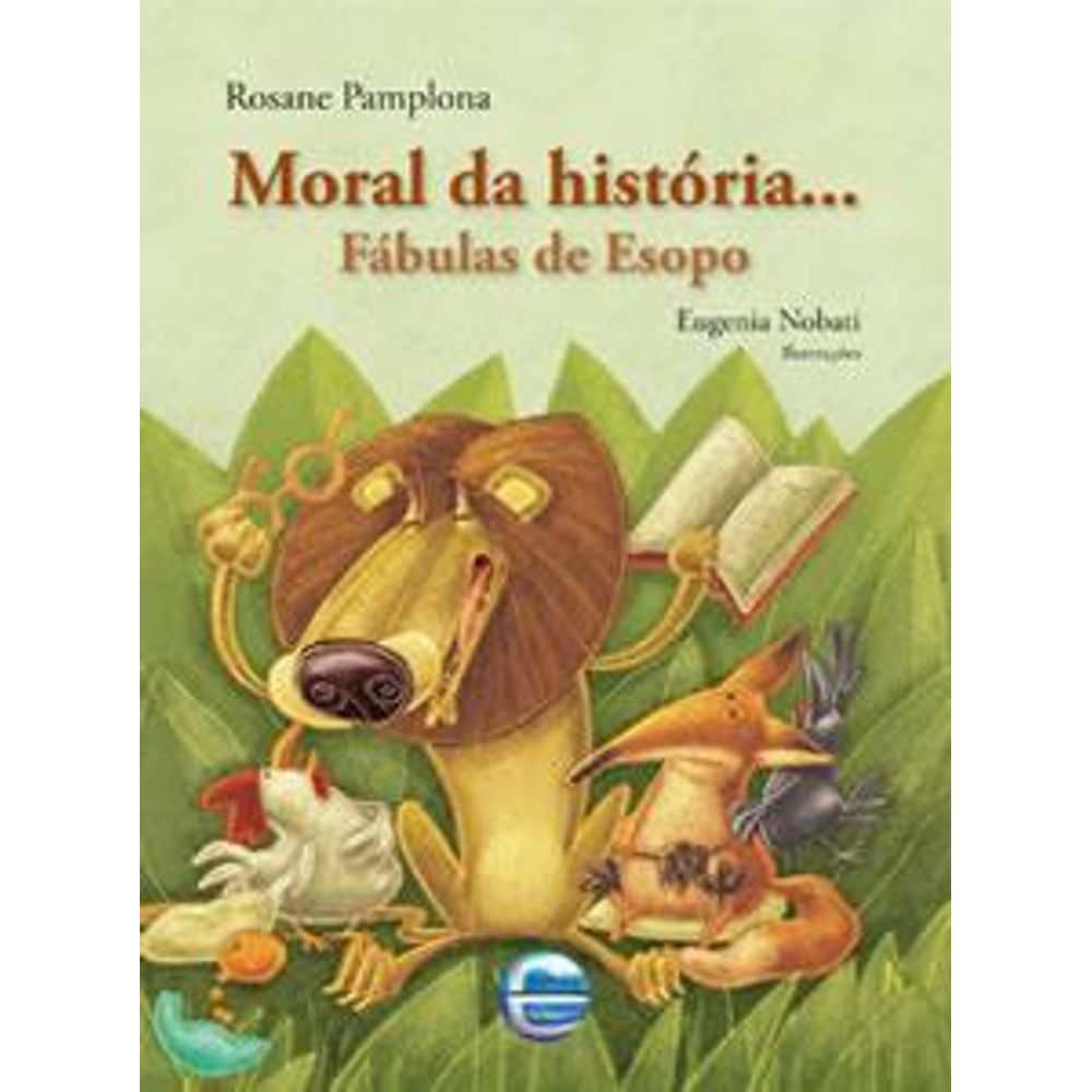 Moral da Historia... Fabulas de Esopo