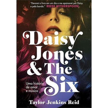 Daisy Jones And The Six Uma Historia De Amor E Musica Livraria