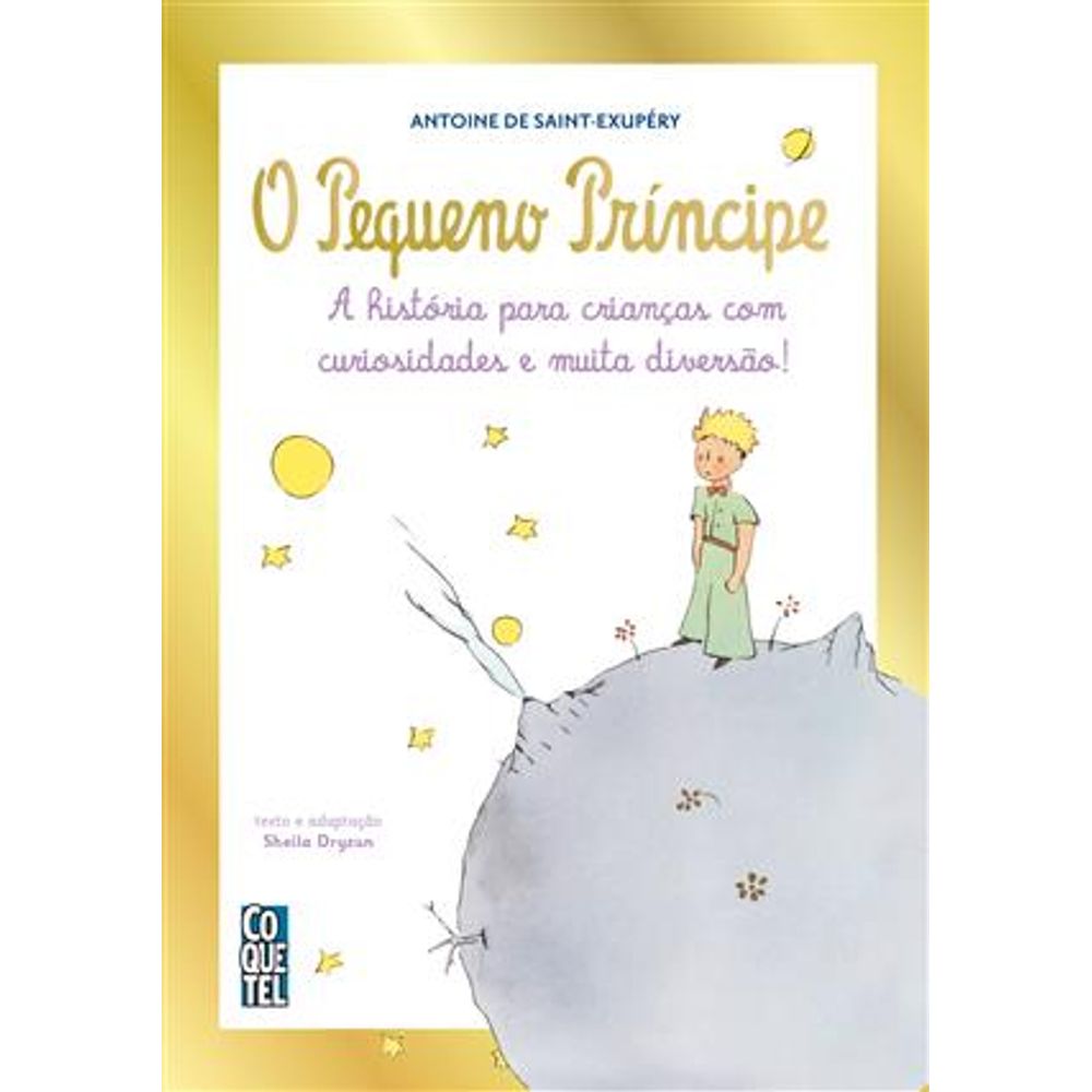 Livrão o Pequeno Principe - a Historia para Crianças com Curiosidades e