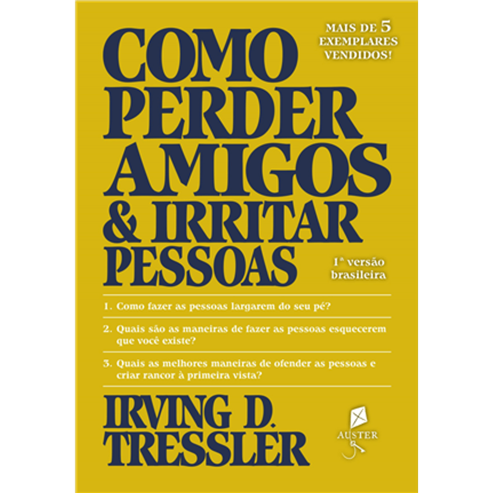 Livro Como Perder Amigos E Irritar Pessoas