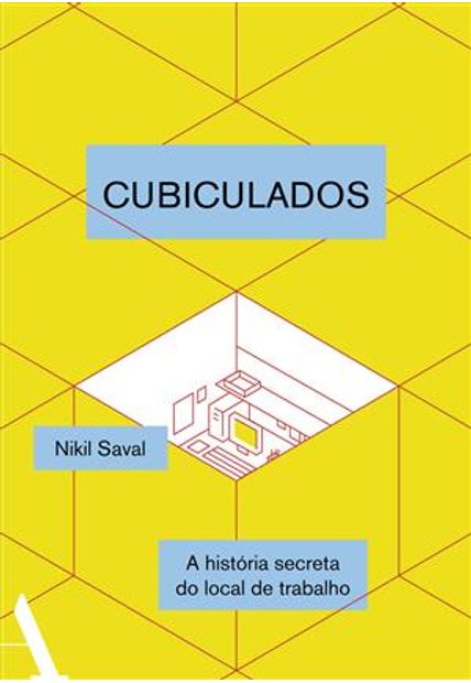 Cubiculados: Uma História Secreta do Local de Trabalho
