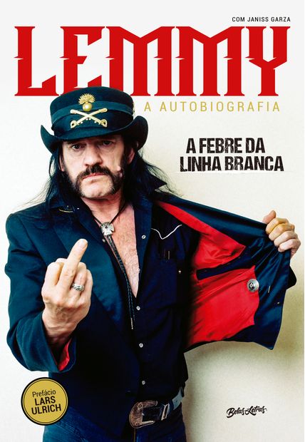 Lemmy Kilmister - a Febre da Linha Branca (White Line Fever): a Autobiografia