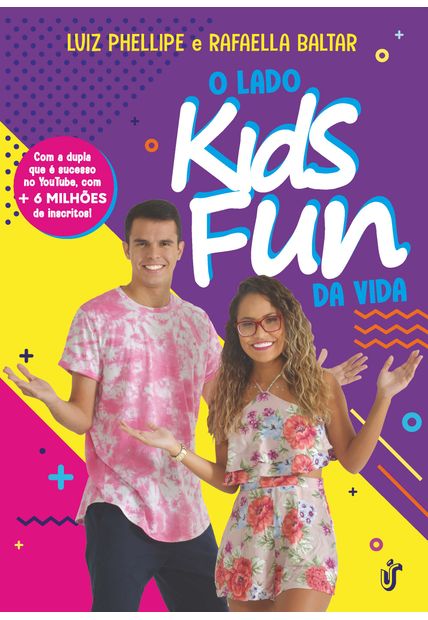 O Lado Kids Fun da Vida: com a Dupla Que e Sucesso no Youtube, com + de 6 Milhões de Inscritos!