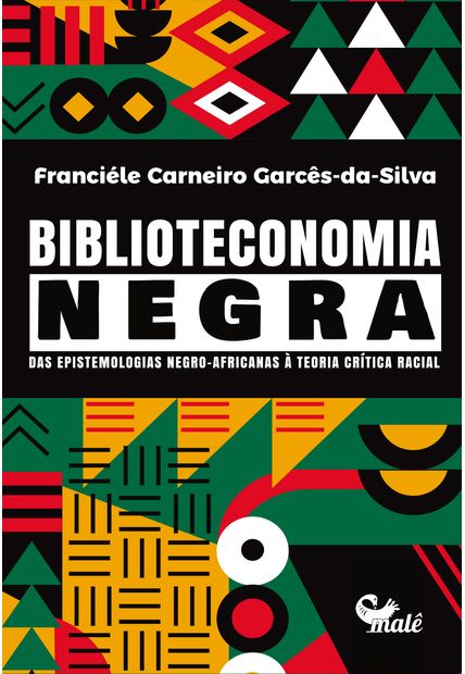 Biblioteconomia Negra: das Epistemologias Negro-Africanas À Teoria Crítica Racial