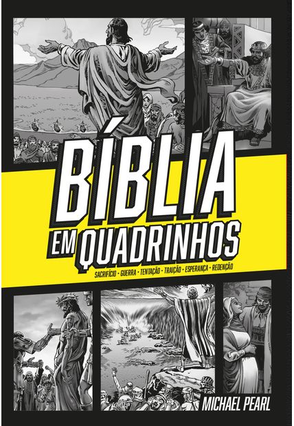 Bíblia em Quadrinhos - Capa Dura - Amarela: a Palavra de Deus com Aventura, Ação e Emoção.
