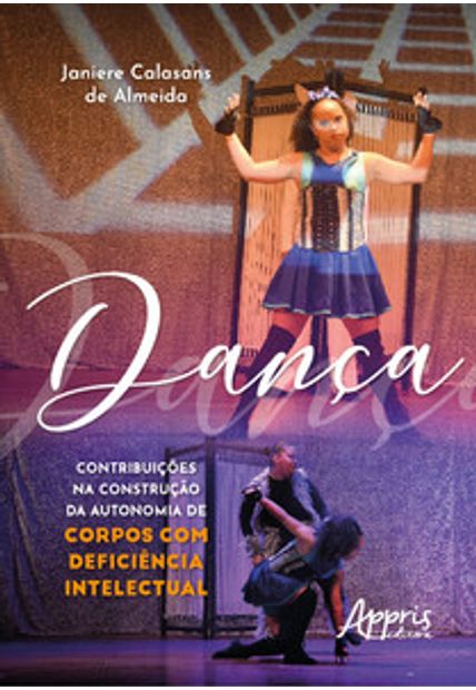 Dança: Contribuições na Construção da Autonomia de Corpos com Deficiência Intelectual