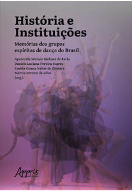 História e Instituições: Memórias dos Grupos Espíritas de Dança do Brasil