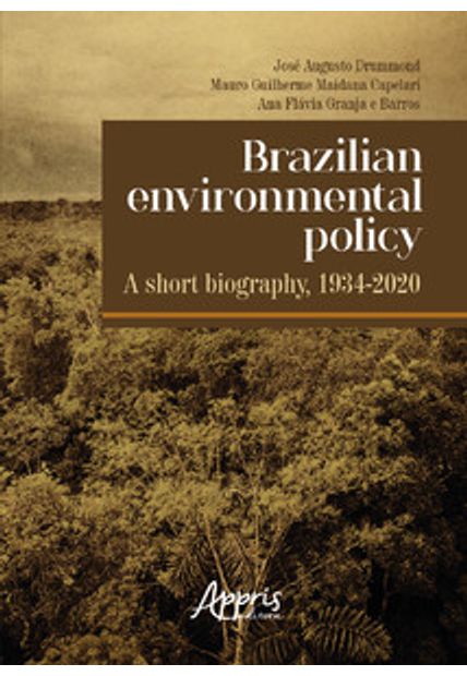 Brazilian Environmental Policy: a Short Biography, 1934-2020
