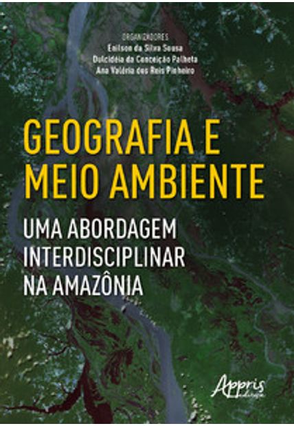 Geografia e Meio Ambiente: Uma Abordagem Interdisciplinar na Amazônia