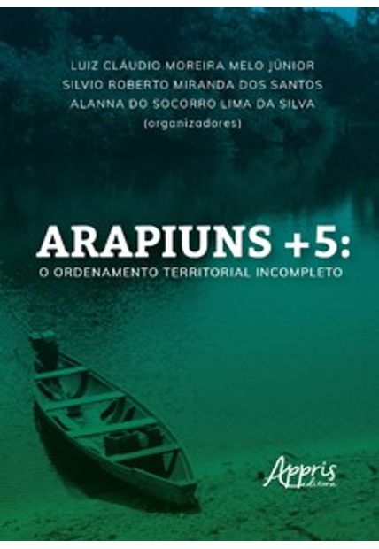 Arapiuns+5: o Ordenamento Territorial Incompleto
