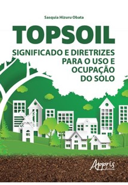 Topsoil: Significado e Diretrizes para o Uso e Ocupação do Solo