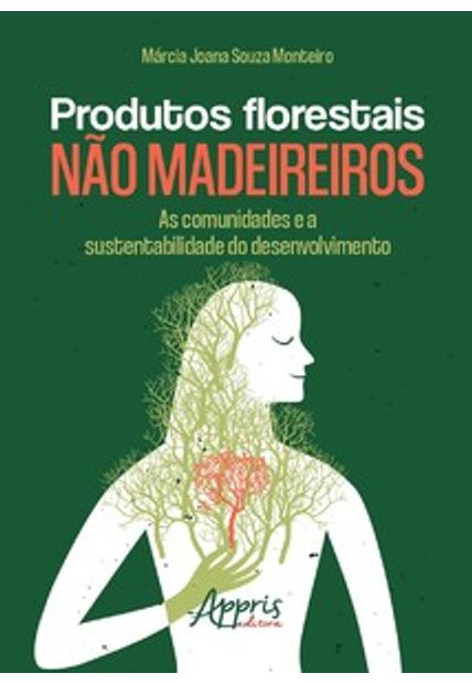 Produtos Florestais Não Madeireiros: as Comunidades e a Sustentabilidade do Desenvolvimento