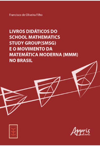 Livros Didáticos do School Mathematics Study Group (Smsg) e o Movimento da Matemática Moderna (Mmm) no Brasil