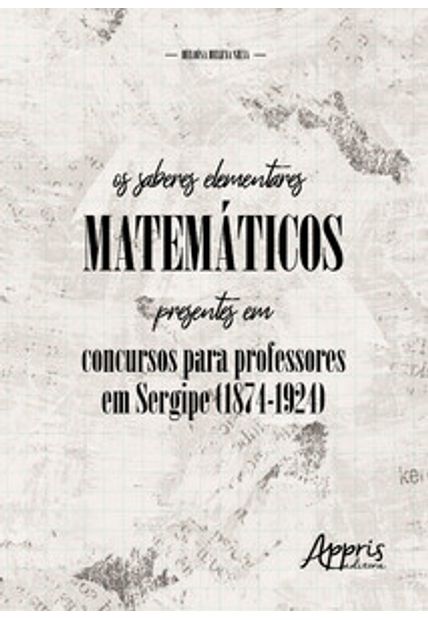 Os Saberes Elementares Matemáticos Presentes em Concursos para Professores em Sergipe