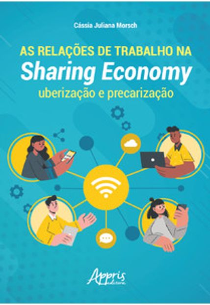 As Relações de Trabalho na Sharing Economy: Uberização e Precarização