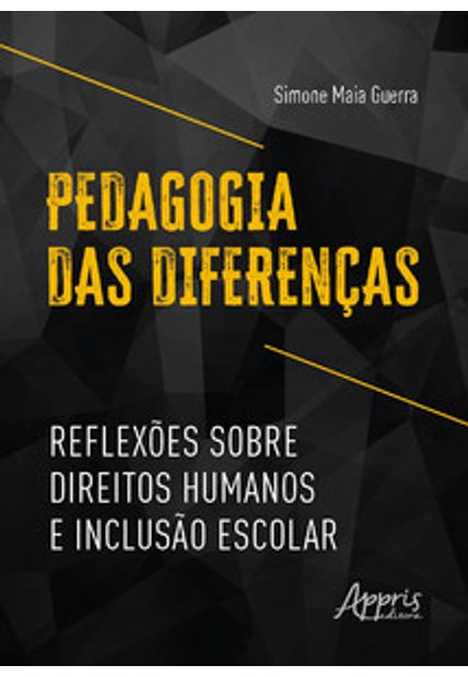 Pedagogia das Diferenças: Reflexões sobre Direitos Humanos e Inclusão Escolar