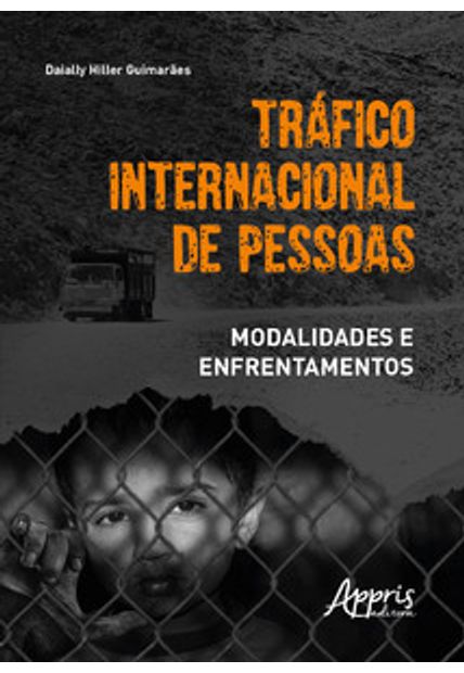 Tráfico Internacional de Pessoas: Modalidades e Enfrentamentos