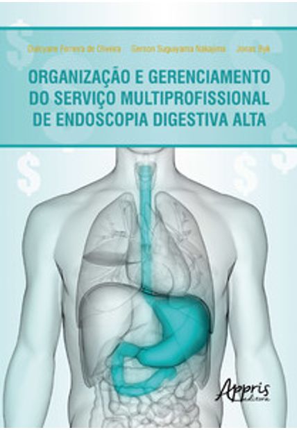 Organização e Gerenciamento do Serviço Multiprofissional de Endoscopia Digestiva Alta