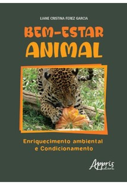 Bem-Estar Animal: Enriquecimento Ambiental e Condicionamento