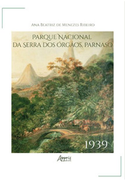 Parque Nacional da Serra dos Órgãos: Parnaso – 1939