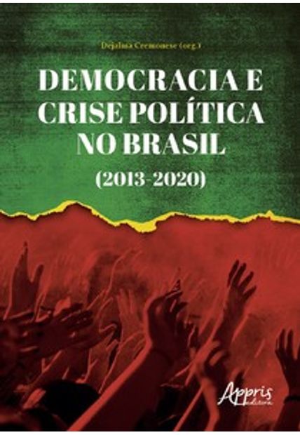 Democracia e Crise Política no Brasil (2013-2020)