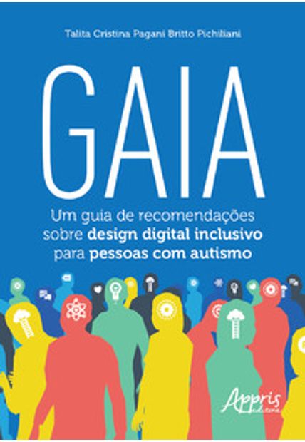 Gaia: Um Guia de Recomendações sobre Design Digital Inclusivo para Pessoas com Autismo