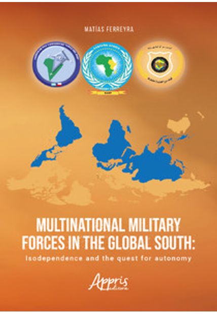 Multinational Military Forces in The Global South: Isodependence and The Quest For Autonomy