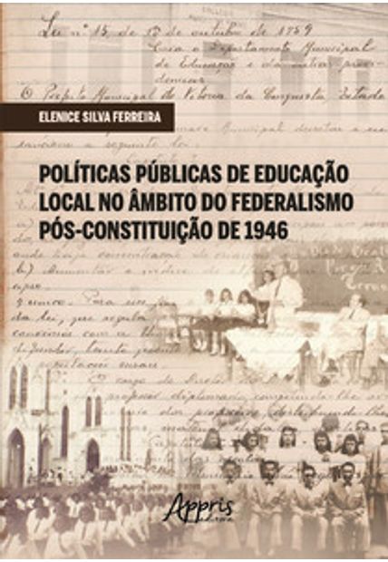 Políticas Públicas de Educação Local no Âmbito do Federalismo Pós-Constituição de 1946