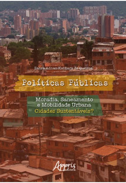 Políticas Públicas: Moradia, Saneamento e Mobilidade Urbana - Cidades Sustentáveis?