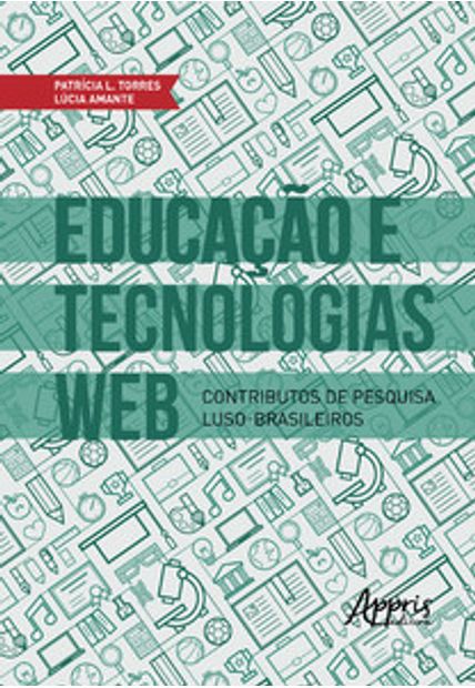 Educação e Tecnologias Web: Contributos de Pesquisa Luso-Brasileiros