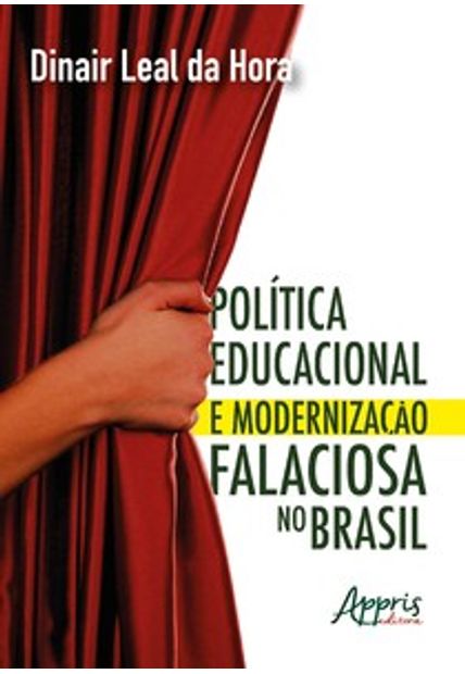 Política Educacional e Modernização Falaciosa no Brasil
