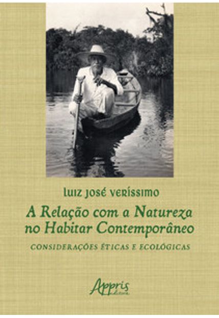 A Relação com a Natureza no Habitar Contemporâneo: Considerações Éticas e Ecológicas
