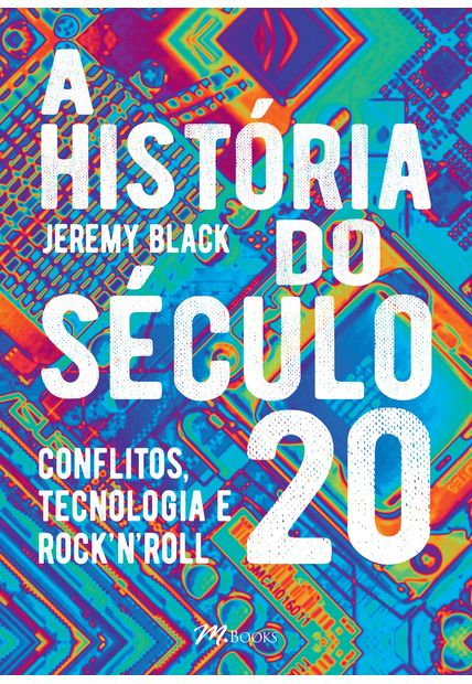 A História do Século 20: Conflitos, Tecnologia e Rock''n''roll