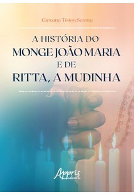 A História do Monge João Maria e de Ritta, a Mudinha