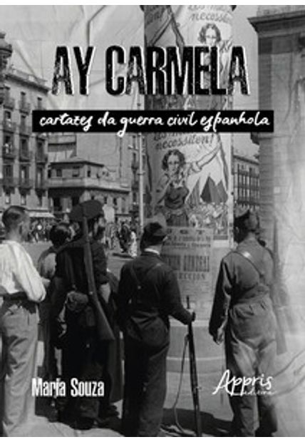 Ay Carmela: Cartazes da Guerra Civil Espanhola