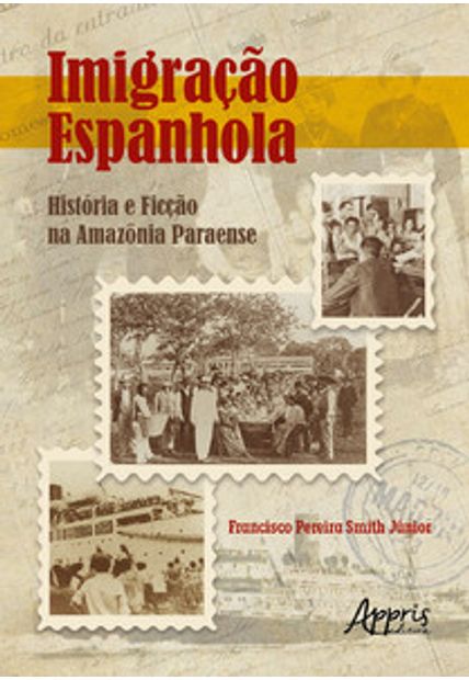 Imigração Espanhola: História e Ficção na Amazônia Paraense