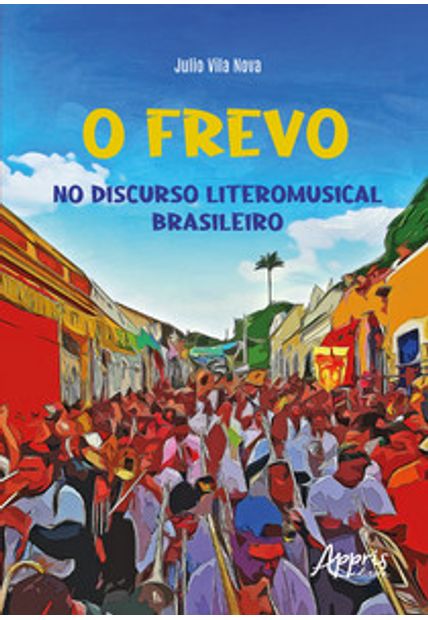 O Frevo no Discurso Literomusical Brasileiro