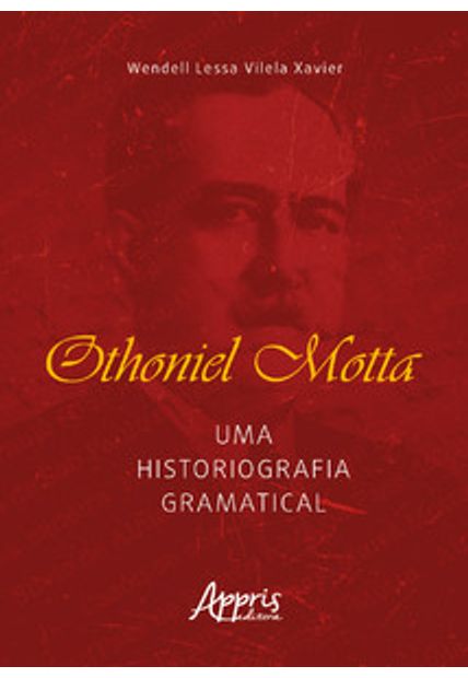 Othoniel Motta: Uma Historiografia Gramatical
