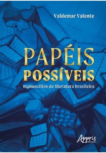 Papéis Possíveis: Manuscritos de Literatura Brasileira