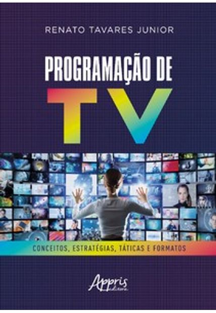 Programação de Tv: Conceitos, Estratégias, Táticas e Formatos