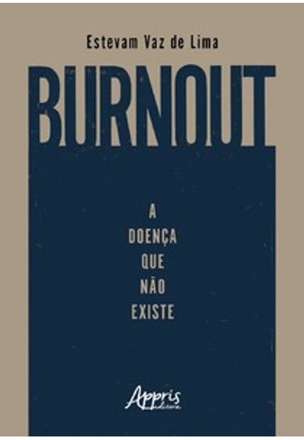 Burnout: a Doença Que Não Existe