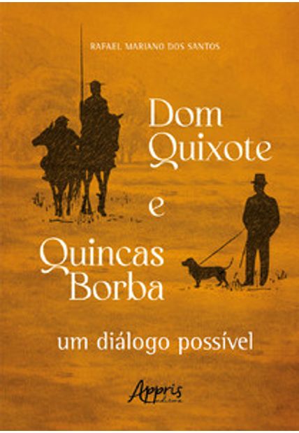 Dom Quixote e Quincas Borba: Um Diálogo Possível
