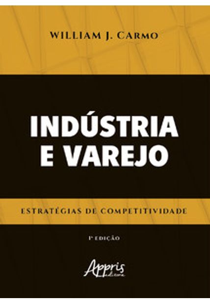 Indústria e Varejo: Estratégias de Competitividade