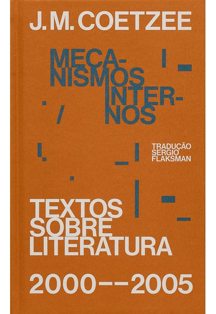 Mecanismos Internos: Textos sobre Literatura (2000-2005)