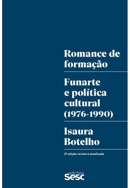 Romance de Formação: Funarte e Politica Cultural (1976-1990)