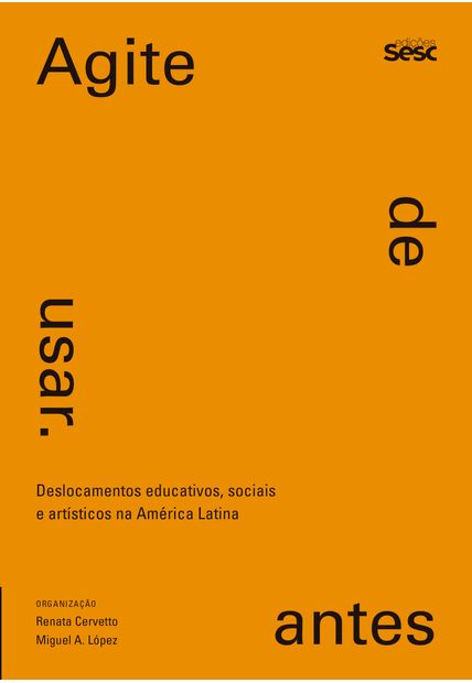 Agite Antes de Usar: Deslocamentos Educativos, Sociais e Artísticos na América Latina
