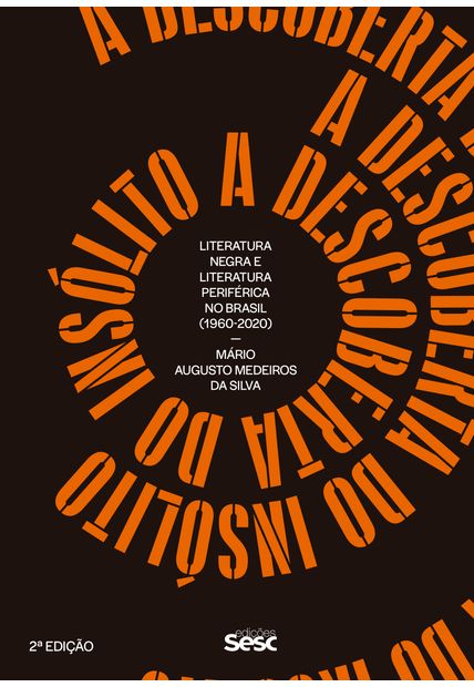 A Descoberta do Insólito: Literatura Negra e Literatura Periférica no Brasil (1960-2020)