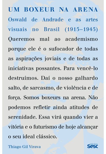 Um Boxeur na Arena: Oswald de Andrade e as Artes Visuais no Brasil (1915-1945)