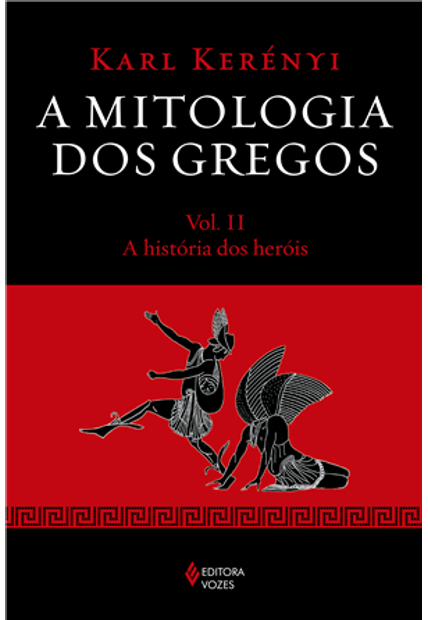 Mitologia dos Gregos Vol. Ii: a História dos Heróis